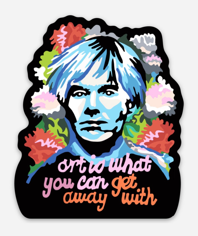 Andy Warhol Sticker 2.5”x1.75” Art Is What You Can Get Away With; Free Shipping!
